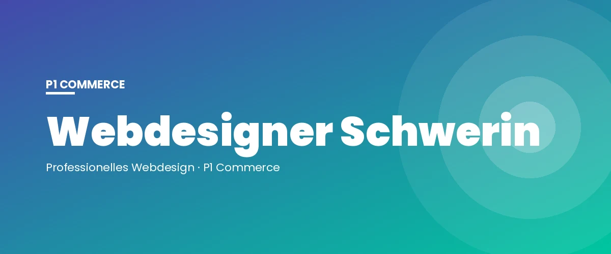 Webdesigner Schwerin – P1 Commerce Webagentur